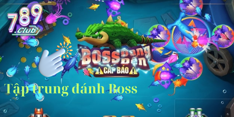 Trữ đạn cho cá lớn, không để tuột boss