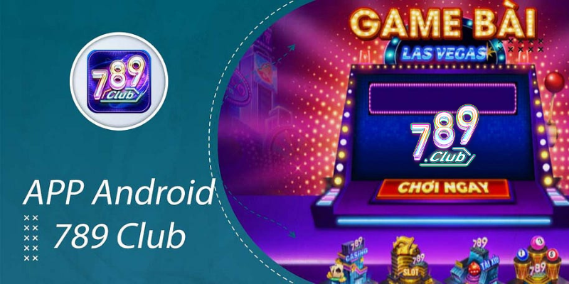 Tải app789Club trên Android