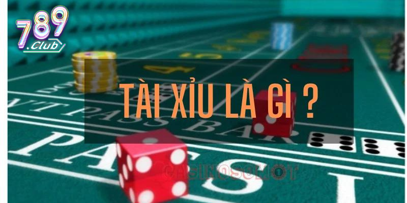 Tài xỉu online là gì?