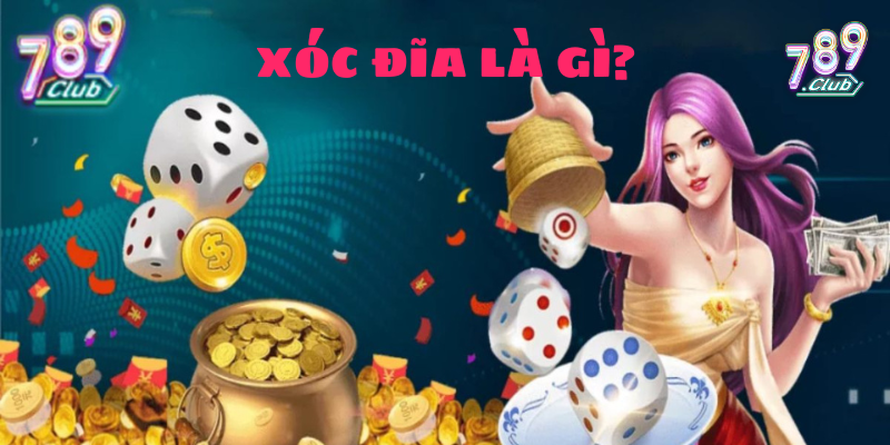 Xóc đĩa 789Club là gì?