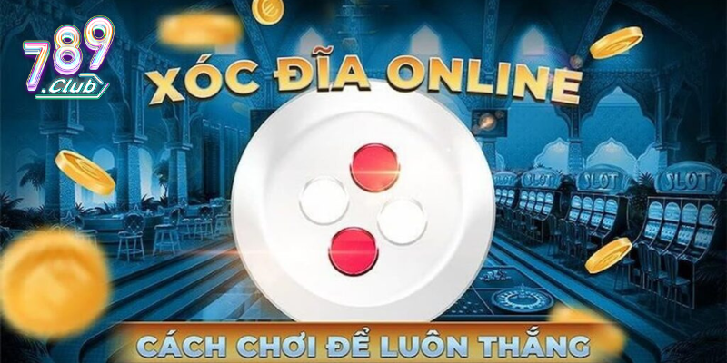 Mẹo đặt xóc đĩa 789Club luôn thắng